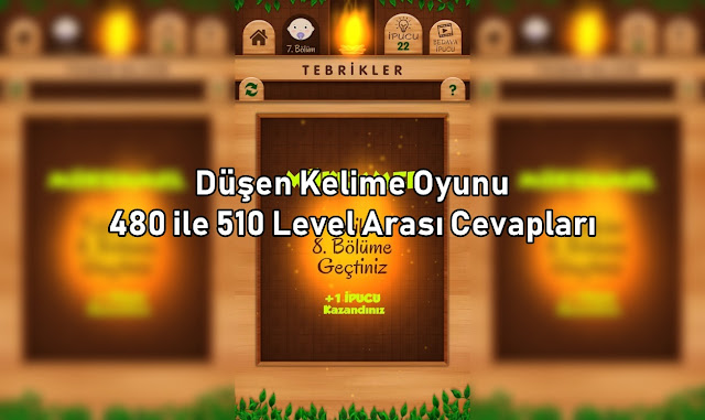 Düşen Kelime Oyunu 480 ile 510 Level Arası Cevapları