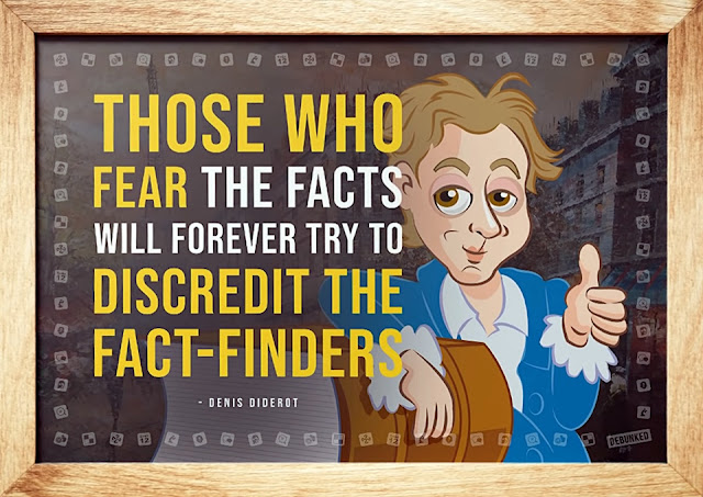 Denis Diderot: Those who fear the facts will forever try to discredit the fact-finders