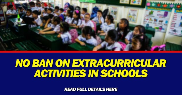 NO BAN ON EXTRACURRICULAR ACTIVITIES IN SCHOOLS - SENATOR