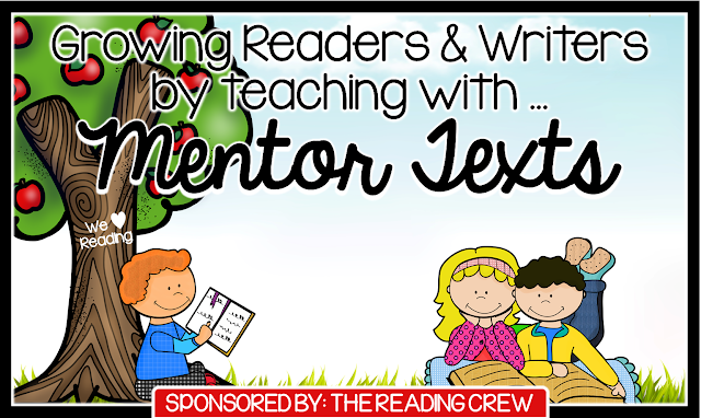 Growing Readers & Writers by teaching with Mentor Text