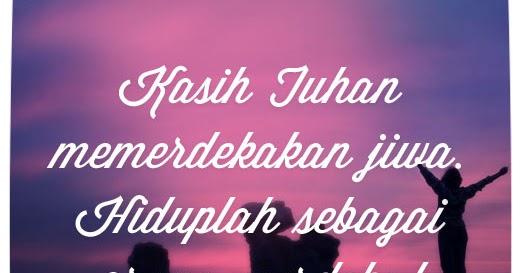  Kasih TUHAN Memerdekakan Jiwa Kita Ref 1 Ptr 2 16 