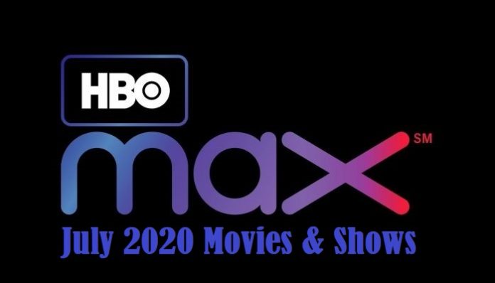 HBO Max July 2020 Releases: Movies and Series that Will ...