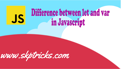 Difference between let and var in Javascript