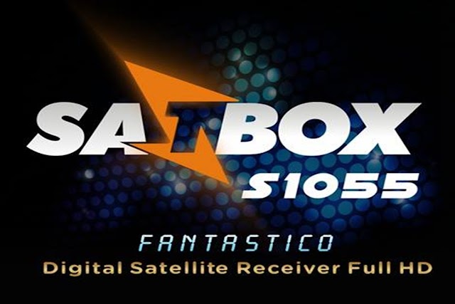 SATBOX FANTASTICO S1055 ATUALIZAÇÃO V4.01 - 02/03/2017