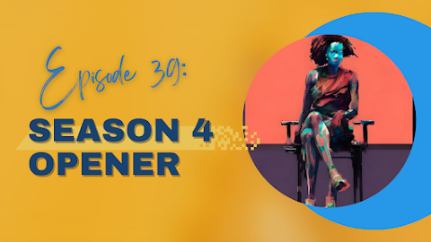 Episode 39: Season 4 Opener