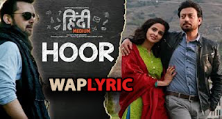 Hoor Lyrics Hindi Medium Atif Aslam