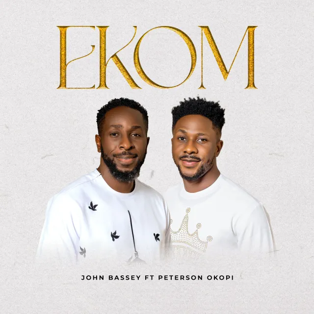 Audio: John Bassey – Ekom Ft. Peterson Okopi