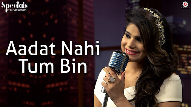 Aadat Nahi Tum Bin Song Lyrics