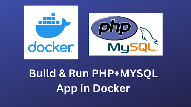 Build and Run PHP+MySQL Application in Docker