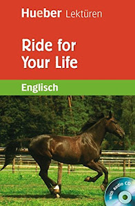 Ride for Your Life: Lektüre mit Audio-CD (Hueber Lektüren)