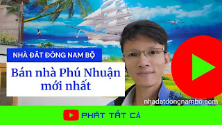 Bán nhà Phú Nhuận - Danh sách nhà bán Phú Nhuận mới nhất