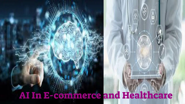 AI In E-commerce and Healthcare