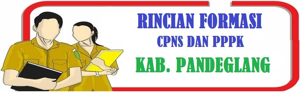 Rincian Formasi CPNS dan PPPK Kabupaten Pandeglang Tahun 2021