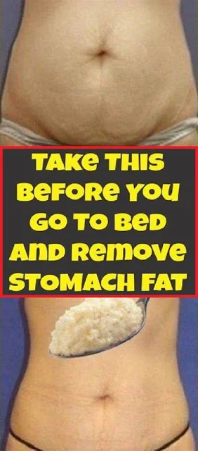 Take This Before You Go To Bed And Remove Stomach Fat