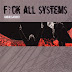 Ambassador 21 - Fuck All Systems (2007)