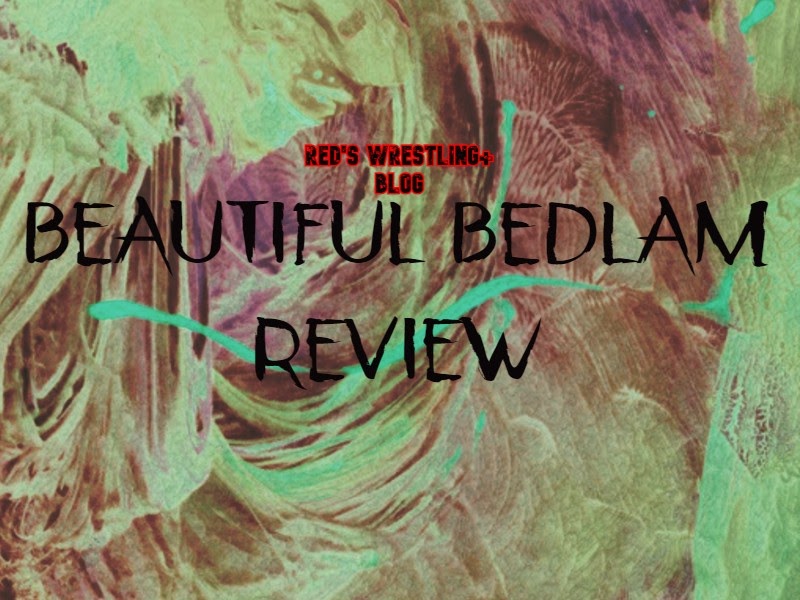 Beautiful Bedlam: Beautiful Bedlam Review