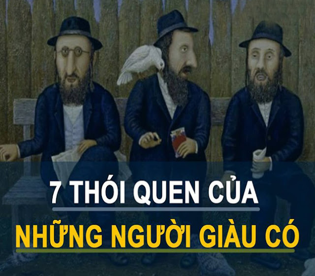 NHỮNG THÓI QUEN CỦA NHỮNG NGƯỜI GIÀU CÓ