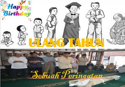 Jangan Terlalu Senang Dengan Ulang Tahun Jangan Terlalu Senang Dengan Ulang Tahun