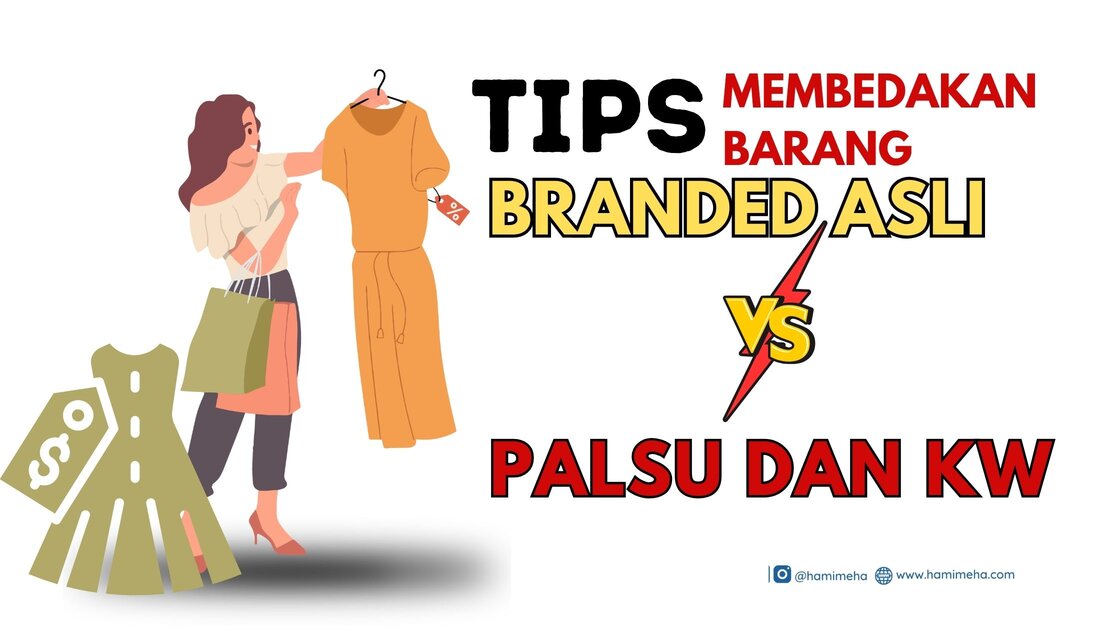 tips membedakan  barang branded atau kw dan palsu