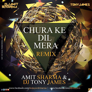 Chura-Ke-Dil-Mera-Amit-Sharma-Dj-Tony-James-Remix