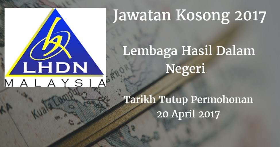 Lembaga Hasil Dalam Negeri Jawatan Kosong LHDN 20 April 2017