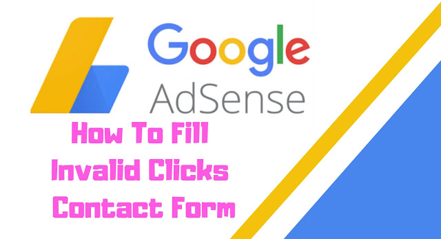 How-To-Fill-Invalid-Clicks-Contact-Form-Your-Suspended-Adsense-Account-Invalid-Traffic-Appeal