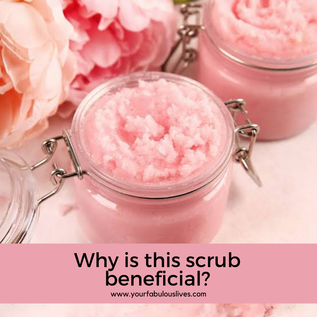 Why is this scrub beneficial?