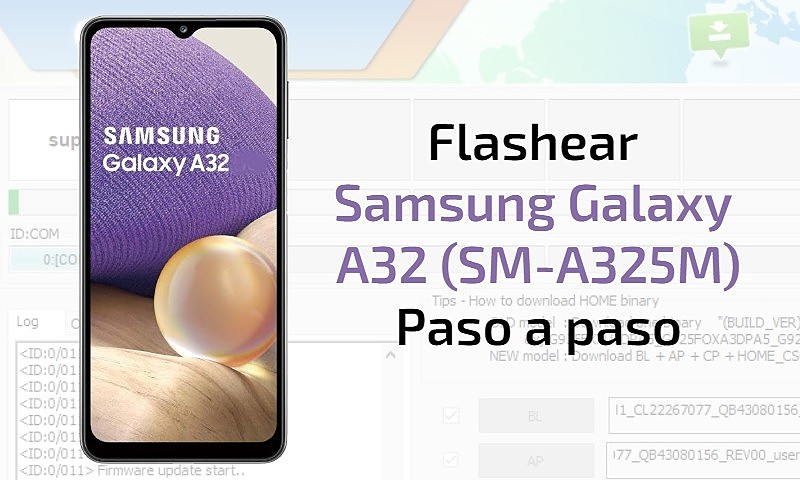 Flashear, cargar firmware oficial Samsung Galaxy A32 (SM-A325M) paso a paso