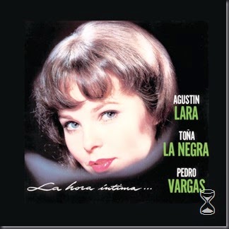 la-hora-intima-agustin-lara-tona-la-negra-y-pedro-vargas