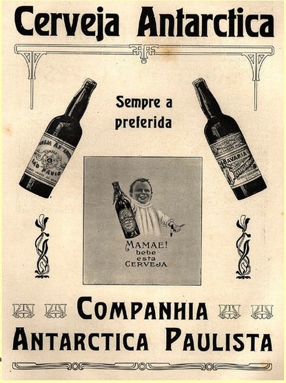 Propaganda de 1910 da Cerveja Antarctica com um bebê indicando a preferência da mãe pela cerveja