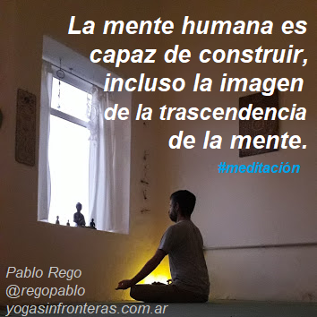 La mente humana es capaz de construir, incluso la imagen de la trascendencia de la mente.