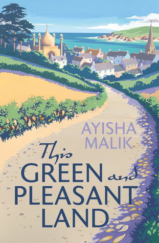 This Green and Pleasant Land by Ayisha Malik