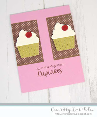 I Love You More Than Cupcakes card-designed by Lori Tecler/Inking Aloud-stamps and dies from My Favorite Things
