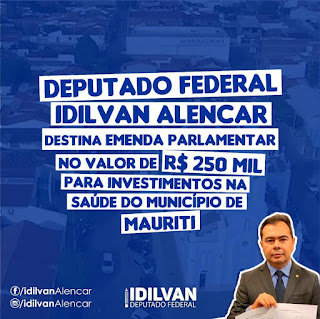 IDILVAN ALENCAR DESTINA EMENDAS PARA OS MUNICÍPIOS DE MAURITI E BREJO SANTO