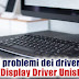 Risolvi i problemi dei driver del Pc usando Display Driver Unistaller