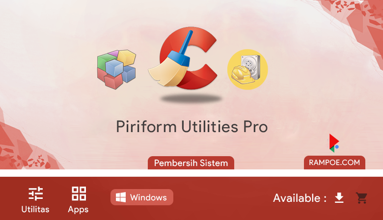 Free Download Aplikasi Piriform Utilities Pro 1.0.1.9 Full Repack Silent Install Rampoe com