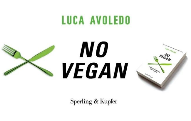 No Vegan, il libro di Luca Avoledo sulla dieta vegana