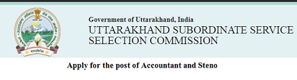 UKSSSC  Recruitment 2020 for post of Accountant and steno Apply online