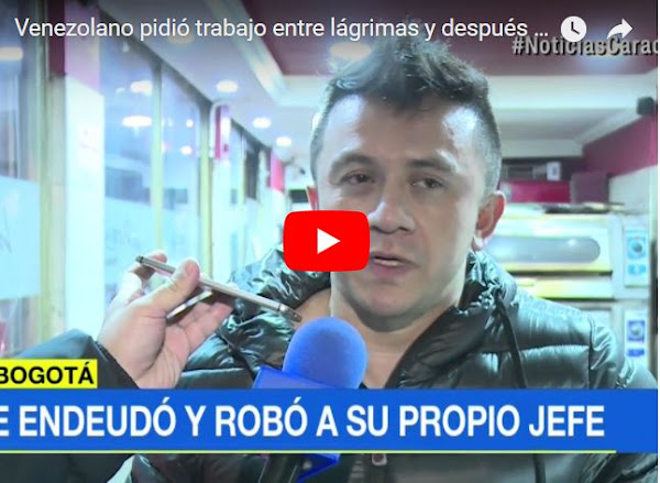 Venezolano llegó a Colombia para trabajar y terminó robando a su jefe