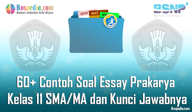 60+ Contoh Soal Essay Prakarya Kelas 11 SMA/MA dan Kunci Jawabnya Terbaru