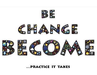 Be Change Become