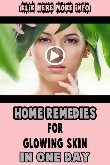Home Remedies For Glowing Skin In One Day