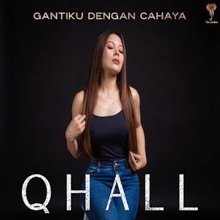 Qhall - Gantiku Dengan Cahaya MP3