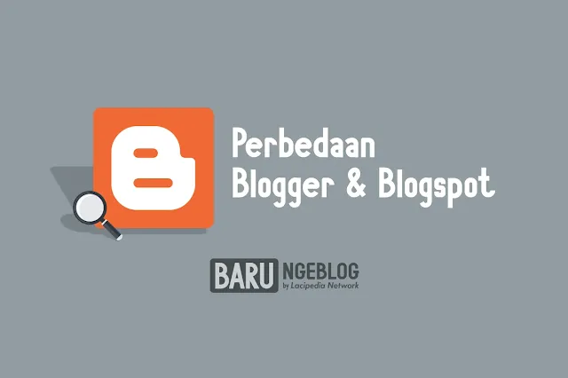 Perbedaan Blogger dan Blogspot