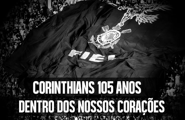 Corinthians 105 anos dentro dos nossos corações