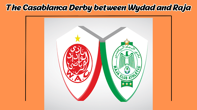 The Casablanca Derby between Wydad and Raja