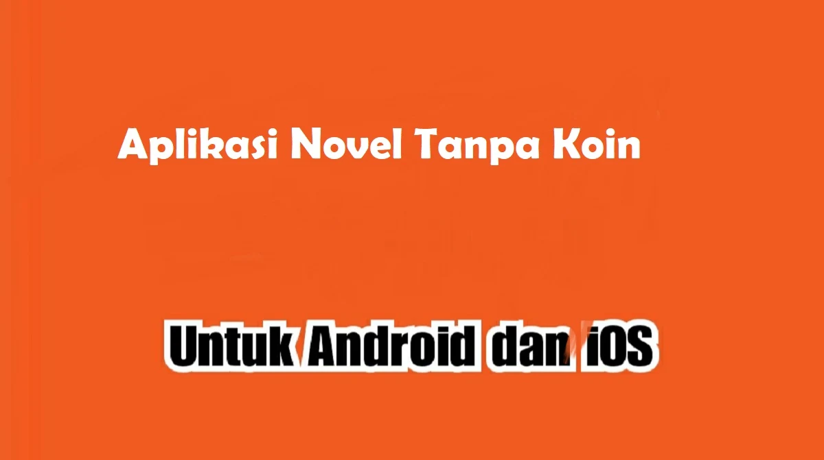 Aplikasi Novel Tanpa Koin