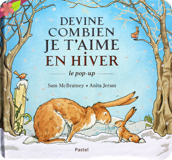 Devine combien je t’aime en hiver - Le pop-up de Sam McBratney et Anita Jeram - l’école des loisirs