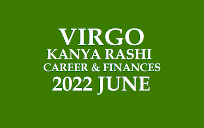 2022 June Virgo Astrology monthly prediction