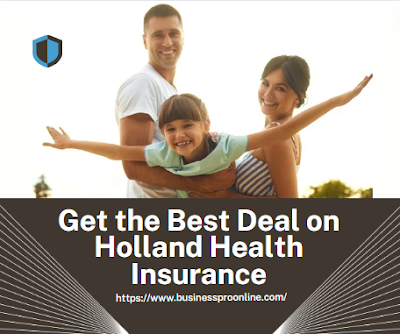 How to Get the Best Deal on Holland Health Insurance